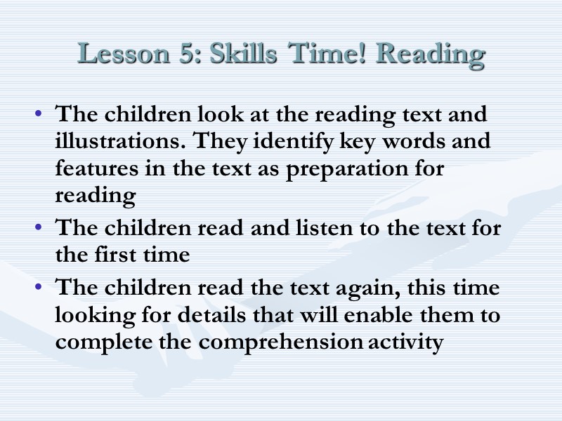 Lesson 5: Skills Time! Reading The children look at the reading text and illustrations.